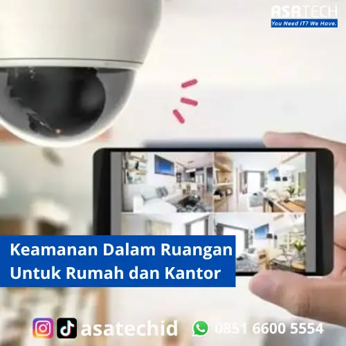 Instalasi CCTV, Keamanan Dalam Ruangan Untuk Rumah dan Kantor