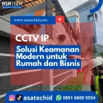CCTV IP: Solusi Keamanan Modern untuk Rumah dan Bisnis