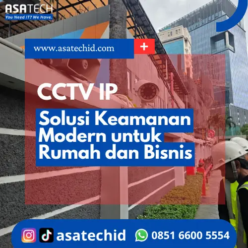CCTV IP: Solusi Keamanan Modern untuk Rumah dan Bisnis
