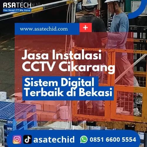 Jasa Instalasi CCTV Cikarang Sistem Digital Terbaik di Bekasi
